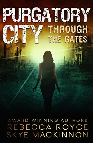 Purgatory City by Rebecca Royce, Skye MacKinnon
