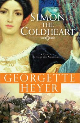 Simon the Coldheart: A Tale of Chivalry and Adventure by Georgette Heyer