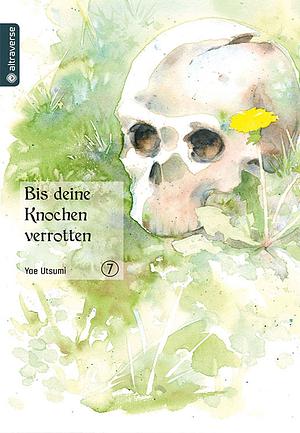 Bis deine Knochen verrotten 07 by Yae Utsumi