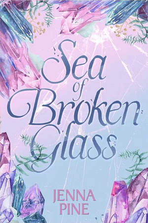 Sea of Broken Glass by Jenna Pine