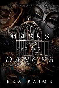 The Masks and the Dancer by Bea Paige