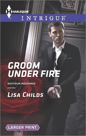 Groom Under Fire by Lisa Childs