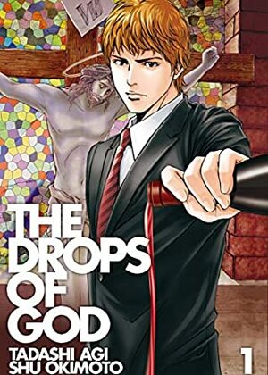 Drops of God, Vol. 1 by Shu Okimoto, Tadashi Agi