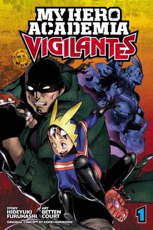 My Hero Academia: Vigilantes, Vol. 1 by Hideyuki Furuhashi, Kōhei Horikoshi