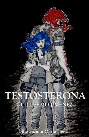 Testosterona by Guille Jiménez Cantón, Guillermo Jiménez