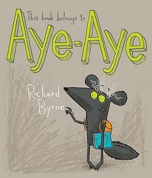 This Book Belongs to Aye-Aye by Richard Byrne