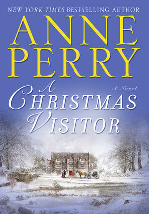 A Christmas Visitor by Anne Perry