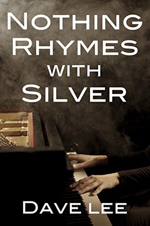 Nothing Rhymes With Silver by Dave Lee