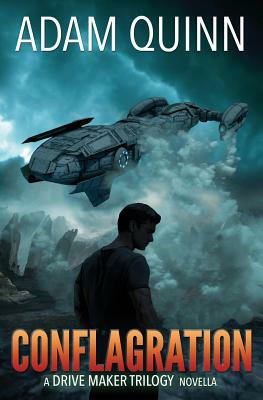 Conflagration (A Drive Maker Trilogy Novella) by Adam Quinn