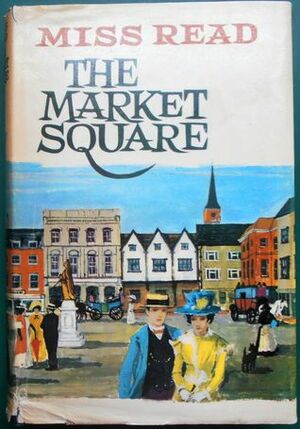 The Market Square by Miss Read