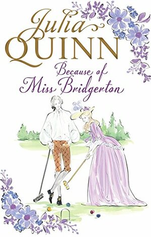Because of Miss Bridgerton by Julia Quinn