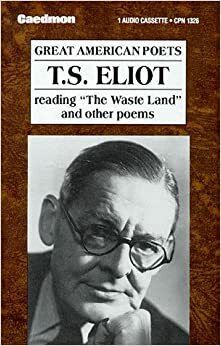 T.S. Eliot Reading The Waste Land and Other Poems by T.S. Eliot