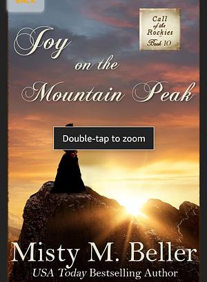 Joy on the Mountain Peak by Misty M. Beller, Misty M. Beller