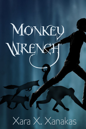 Monkey Wrench by Xara X. Xanakas