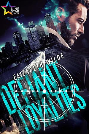 Defiant Loyalties by Elizabeth Wilde