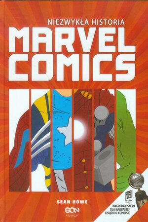 Niezwykła historia Marvel Comics by Sean Howe