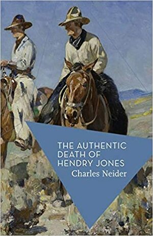 The Authentic Death of Hendry Jones by Charles Neider