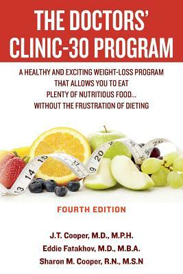 The Doctors' Clinic 30 Program: A Sensible Approach to losing weight and keeping it off by Eddie Fatakhov, Sharon Cooper, J. T. Cooper