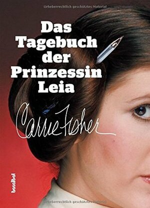 Das Tagebuch der Prinzessin Leia by Carrie Fisher