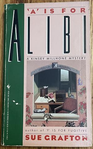 "A" is for Alibi: A Kinsey Millhone Mystery by Sue Grafton