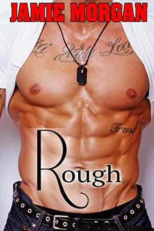 Rough: A MM Short Story by Jamie Morgan