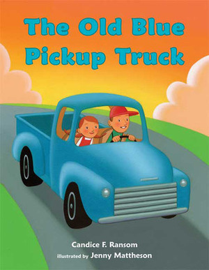 The Old Blue Pickup Truck by Candice F. Ransom, Jenny Mattheson