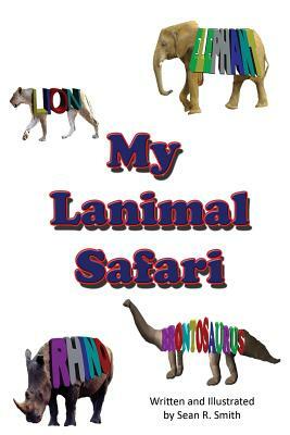 My Lanimal Safari by Sean R. Smith