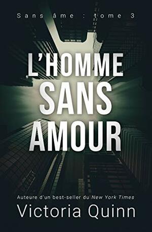 L'homme sans amour by Victoria Quinn