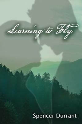 Learning to Fly by Spencer Durrant, Genz Publishing