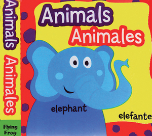 Animals Spanish/English by Flying Frog Publishing