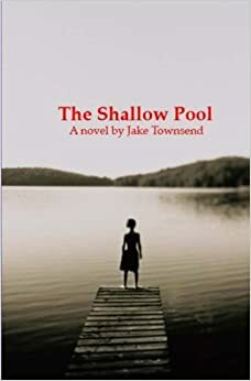 The Shallow Pool by Jake Townsend