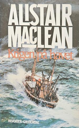 Krigen på havet by Alistair MacLean