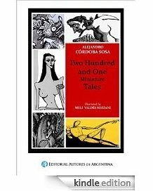 Two hundred and one miniature tales. by Alejandro Cordoba Sosa