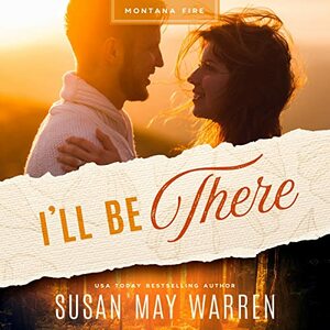 I'll Be There by Susan May Warren