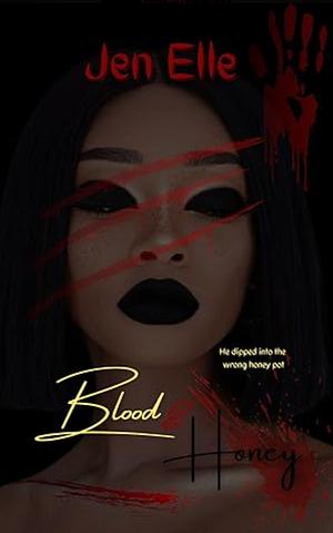 Blood & Honey by Jen Elle