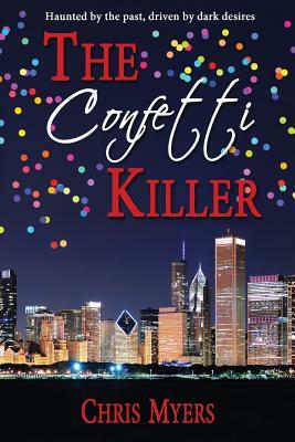 The Confetti Killer by Chris Myers