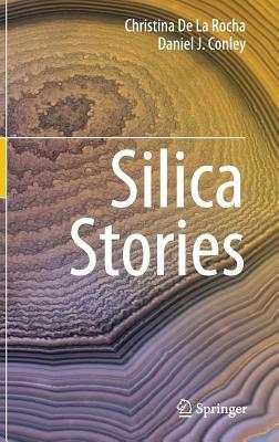 Silica Stories by Daniel J. Conley, Christina De La Rocha