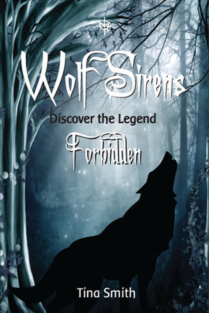 Forbidden: Discover the Legend by Tina Smith