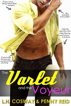 The Varlet and the Voyeur by Penny Reid, L.H. Cosway