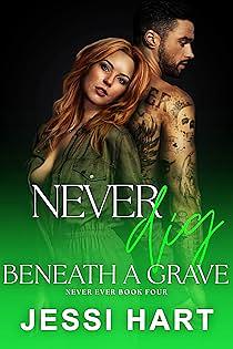 Never Dig Beneath a Grave by Jessi Hart