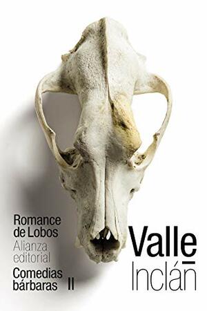 Romance de Lobos by Ramón María del Valle-Inclán