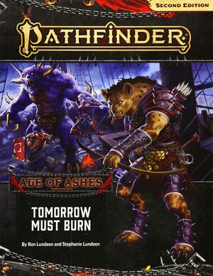 Pathfinder Adventure Path: Tomorrow Must Burn (Age of Ashes 3 of 6) P2 by Ron Lundeen