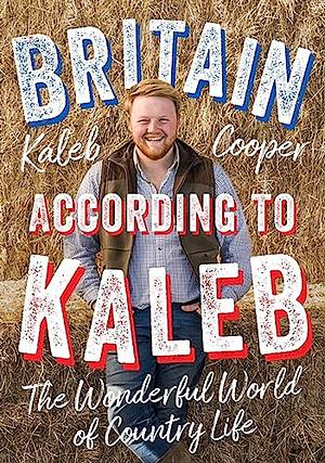 Britain According to Kaleb by Kaleb Cooper