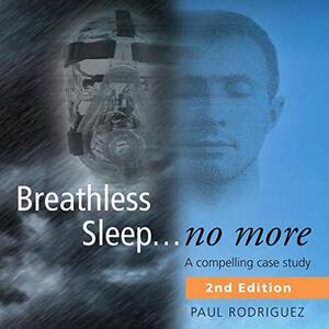 Breathless Sleep... no more by Paul Rodriguez