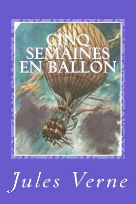 Cinq Semaines en Ballon by Jules Verne