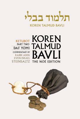 Koren Talmud Bavli, Vol.17:: Ketubot, Part 2, Noe Black & White Edition, Hebrew/English by Adin Steinsaltz