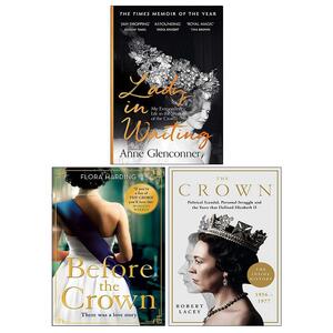 Before the Crown By Flora Harding, The Crown By Robert Lacey & Lady in Waiting By Anne Glenconner 3 Books Collection Set by Before the Crown By Flora Harding, Robert Lacey, Lady in Waiting By Anne Glenconner, Flora Harding, Anne Glenconner