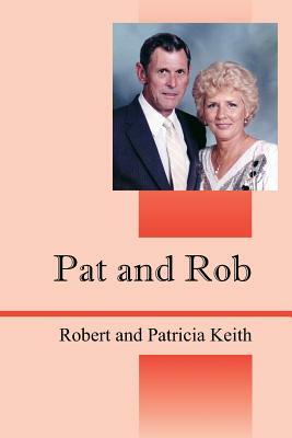 Pat and Rob by Robert Keith, Patricia Keith