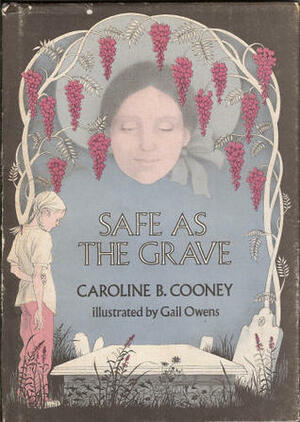 Safe as the Grave by Caroline B. Cooney, Gail Owens
