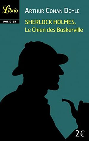 Le chien des Baskerville by Arthur Conan Doyle